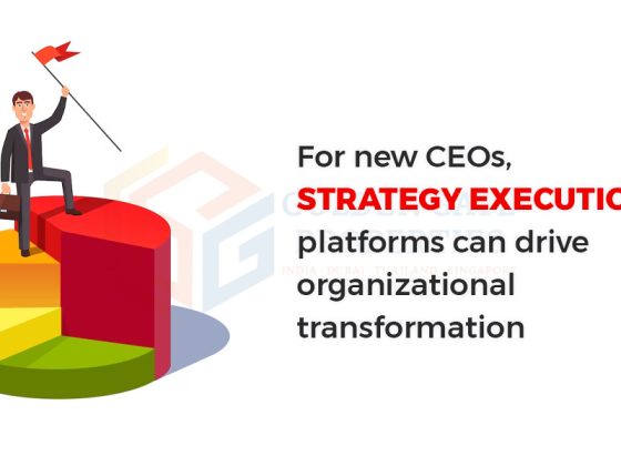 For new CEOs, strategy execution platforms can drive organizational transformation