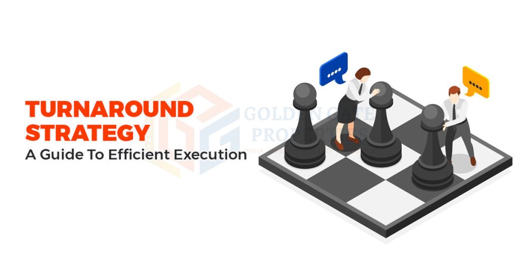 Turnaround Strategy: A Guide To Efficient Execution